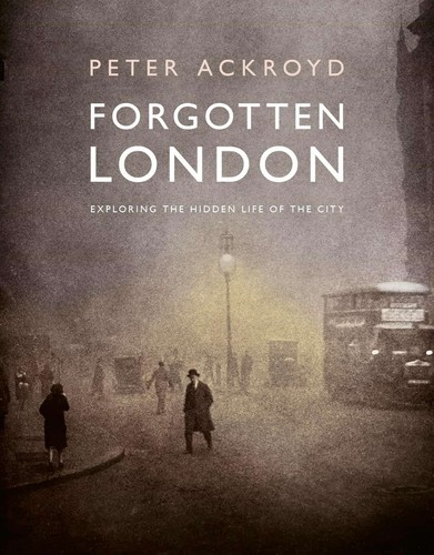 Forgotten london exploring - london:,